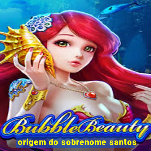 origem do sobrenome santos